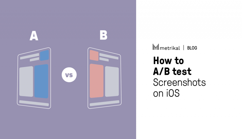 How to A/B test screenshots on iOS? How to leverage Apple Search Ads to run screenshot A/B tests?